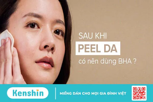 Bạn đã biết sau khi peel da có nên dùng BHA không hay chưa?