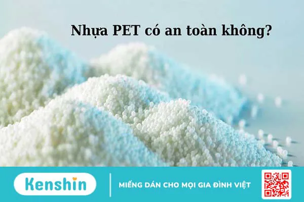 Nhựa PET có an toàn không? Cần lưu ý gì khi sử dụng?