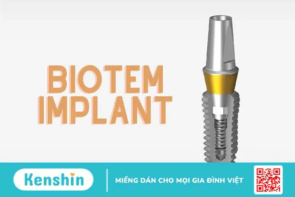 Trụ răng Biotem Implant và những điều cần biết