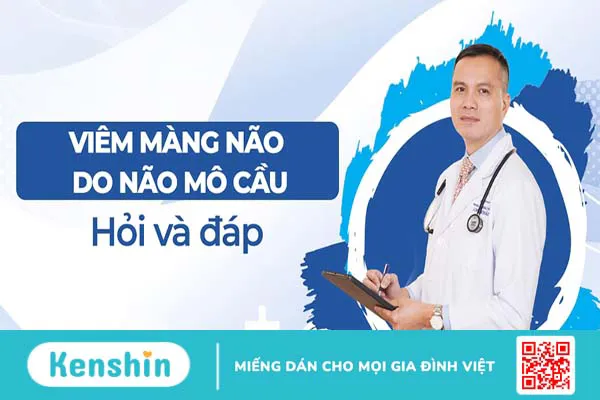 Viêm màng não do não mô cầu: Giải đáp các câu hỏi thường gặp cùng bác sĩ Nguyễn Văn My